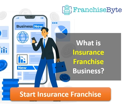 Insurance Franchise Business | Meaning, Function, Benefit & more